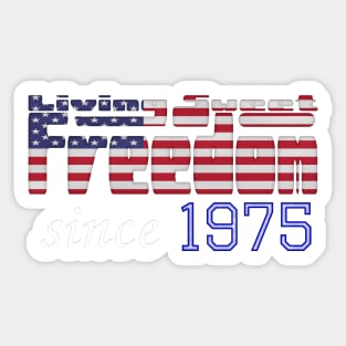 Living Sweet Freedom Since 1975 Sticker